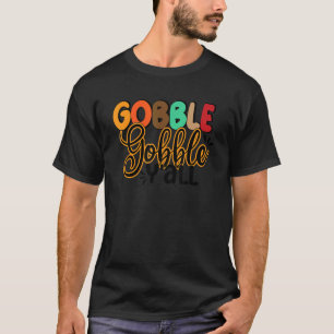 Gobble Gobble Y'all  Thanksgiving Turkey Day Fall T-Shirt