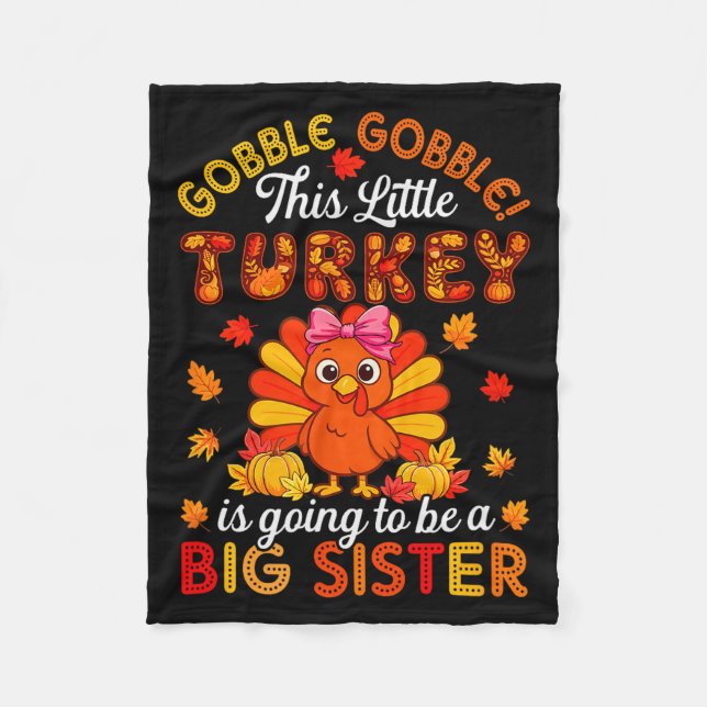Gobble Little Turkey Is Going To Be Big Brother Th Fleece Blanket (Front)