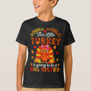 Gobble Little Turkey Is Going To Be Big Brother Th T-Shirt