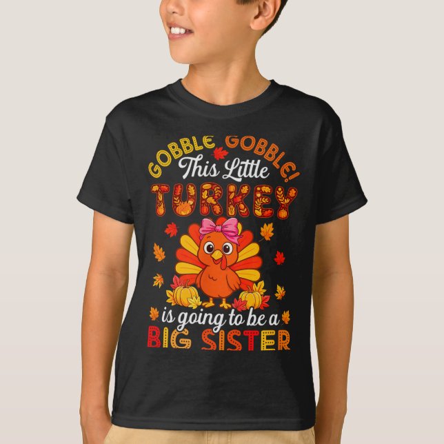 Gobble Little Turkey Is Going To Be Big Brother Th T-Shirt (Front)