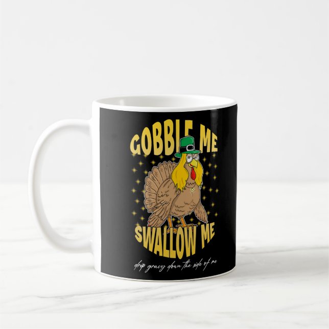 Gobble me swallow me thanksgiving tee Drip Gravy D Coffee Mug (Left)