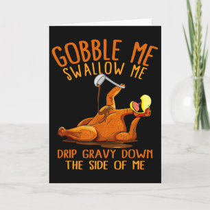 Gobble Me Thanksgiving Swallow Me Shirt  Card