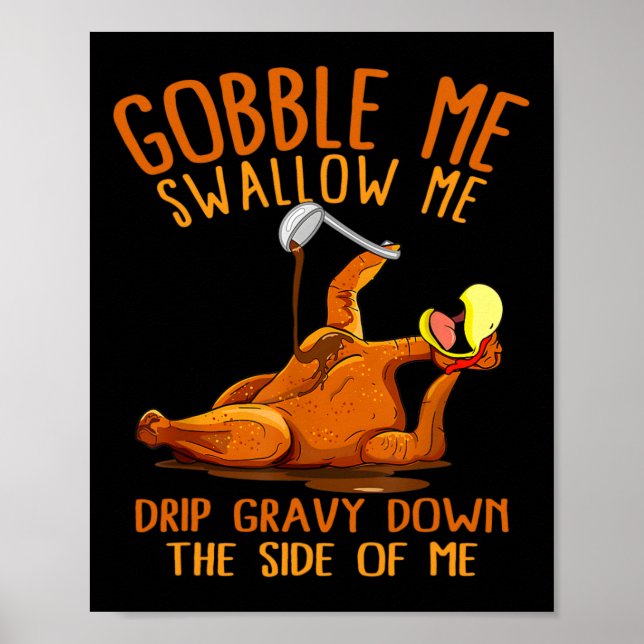 Gobble Me Thanksgiving Swallow Me Shirt  Poster (Front)