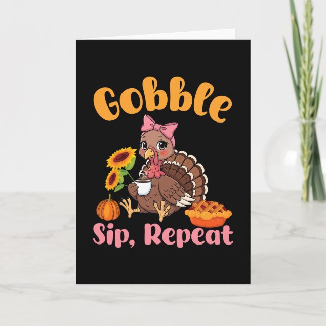 Gobble Sip Repeat Coffee Turkey With Pumpkin Pie A Card (Front)