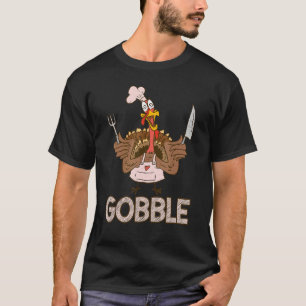 Gobble Thankful   Crazy Turkey Thanksgiving T-Shirt