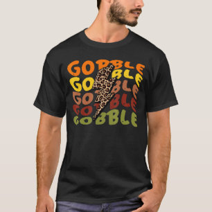 Gobble Thanksgiving with Cute Colourful Turkey  Go T-Shirt