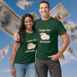 Gobble the Oligarchs Turkey Light Gold Slogan T-Shirt