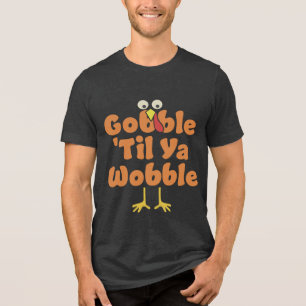 Gobble 'Til Ya Wobble Thanksgiving Tri-Blend Shirt