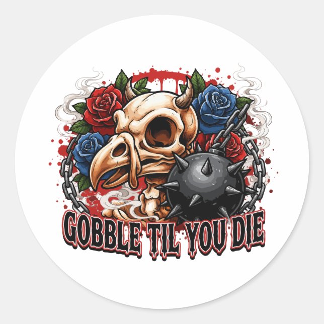 Gobble Til You Die Skeleton Bird Design Classic Round Sticker (Front)