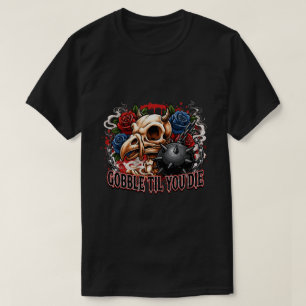 Gobble Til You Die Skeleton Bird Design T-Shirt