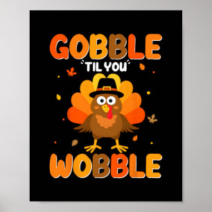 Gobble Til You Wobble Cute Turkey Thanksgiving Kid Poster
