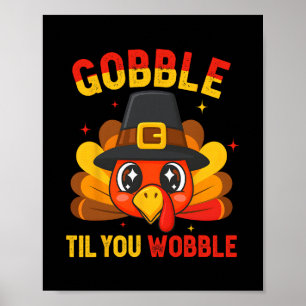 Gobble Til You Wobble Cute Turkey Thanksgiving Kid Poster