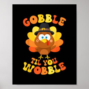 Gobble Til You Wobble Cute Turkey Thanksgiving Kid Poster