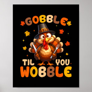 Gobble Til You Wobble Cute Turkey Thanksgiving Kid Poster