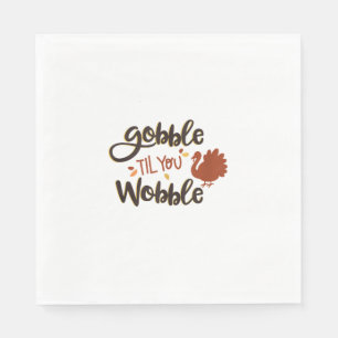 Gobble til you Wobble Funny Thanksgiving Day Turke Napkin