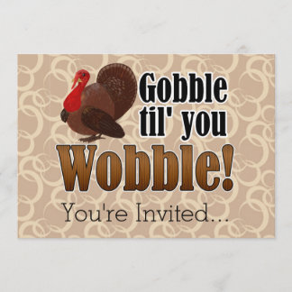 Gobble til you Wobble Funny Thanksgiving Dinner Invitation