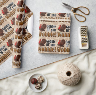 Gobble til you Wobble Funny Thanksgiving Dinner Wrapping Paper
