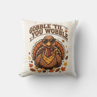 Gobble 'Til You Wobble Funny Thanksgiving T-Shirt Cushion