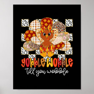 Gobble Til You Wobble Funny Thanksgiving Turkey Da Poster