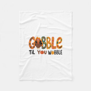 Gobble Til You Wobble Funny Thanksgiving Turkey Fleece Blanket