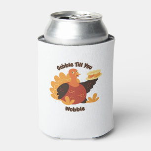 Gobble �Til You Wobble Funny Turkey Design Oversiz Can Cooler