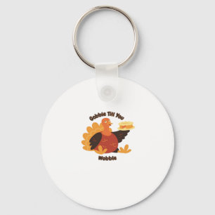 Gobble �Til You Wobble Funny Turkey Design Oversiz Key Ring