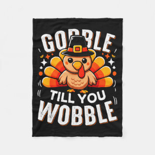 Gobble Til You Wobble Funny Turkey Thanksgiving Da Fleece Blanket