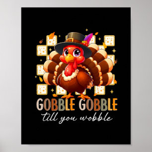 Gobble Til You Wobble Funny Turkey Thanksgiving Da Poster