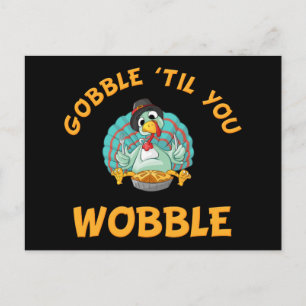 Gobble Til You Wobble Funny Turkey Thanksgiving Postcard