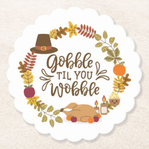 Gobble Til You Wobble Happy Thanksgiving Paper Pla Coaster
