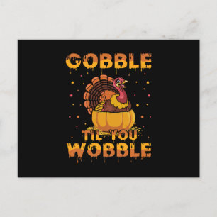 Gobble Til You Wobble Postcard
