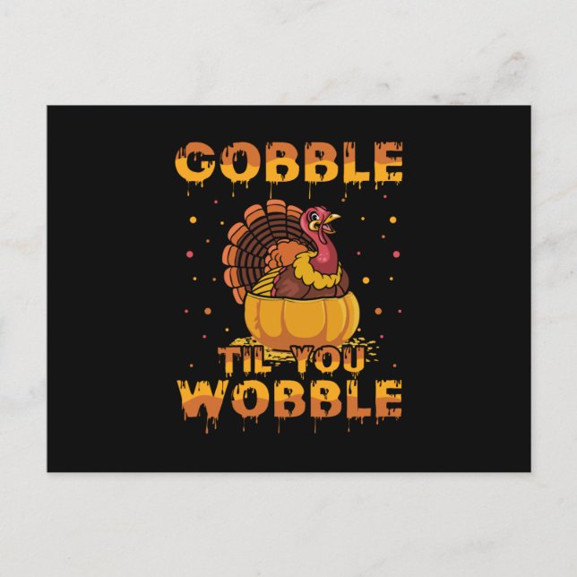 Gobble Til You Wobble Postcard (Front)