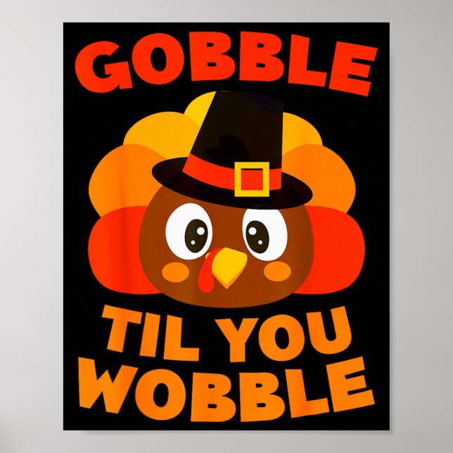 Gobble Til You Wobble Shirt Men Women Kids Thanksg Poster (Front)
