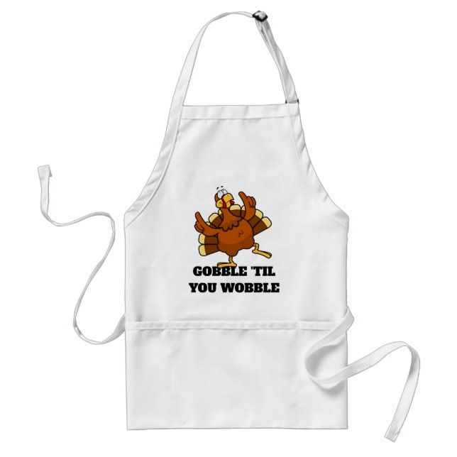 Gobble 'Til You Wobble Standard Apron (Front)