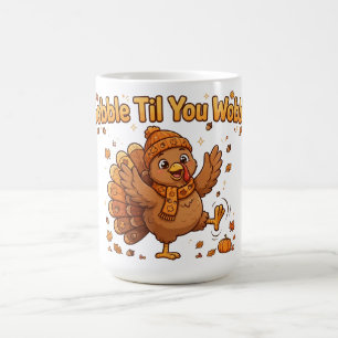 Gobble Til You Wobble Thanksgiving Coffee Mug