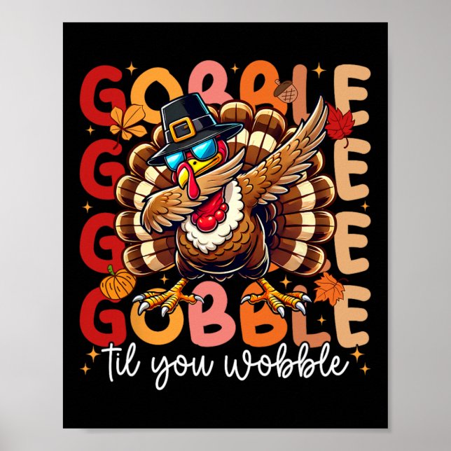 Gobble Til You Wobble Thanksgiving Day Dabbing Tur Poster (Front)