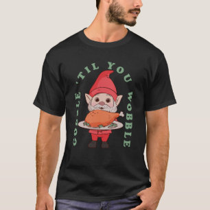 Gobble Til You Wobble Thanksgiving Gnome Turkey Le T-Shirt