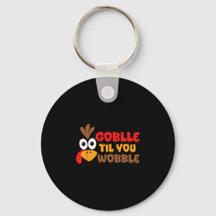 Gobble Til You Wobble Thanksgiving Key Ring