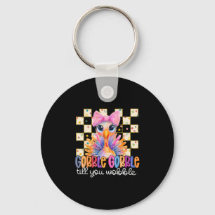 Gobble Til You Wobble Thanksgiving Turkey Men Wome Key Ring