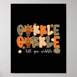 Gobble Til You Wobble Thanksgiving Turkey Men Wome Poster