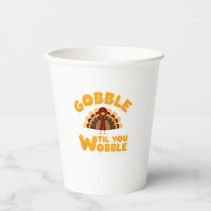 Gobble Til You Wobble Thanksgiving Turkey Paper Cups
