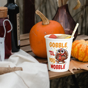 Gobble ‘Til You Wobble – Thanksgiving Turkey Paper Cups