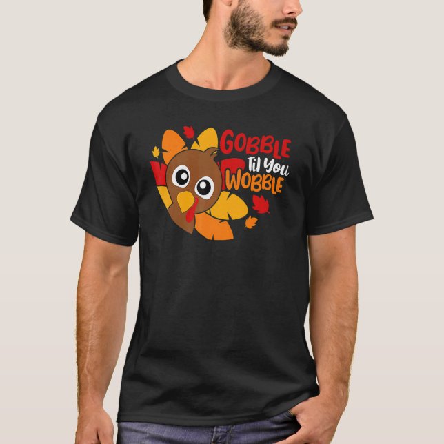 Gobble Til You Wobble Turkey Kids Boys Toddler Tha T-Shirt (Front)