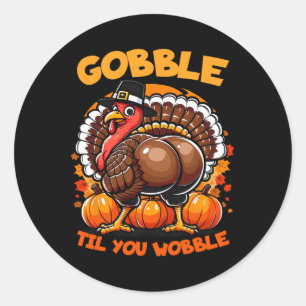Gobble Til You Wobble Turkey Outfit Toddler Thanks Classic Round Sticker