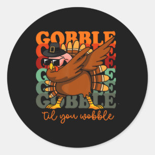 Gobble Til You Wobble Turkey Outfit Toddler Thanks Classic Round Sticker