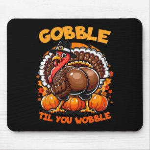 Gobble Til You Wobble Turkey Outfit Toddler Thanks Mouse Mat