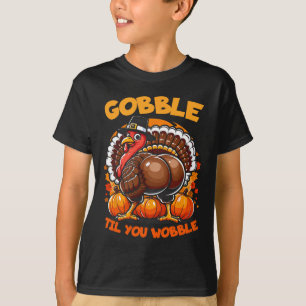 Gobble Til You Wobble Turkey Outfit Toddler Thanks T-Shirt