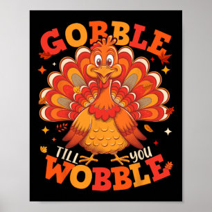 Gobble Til You Wobble Turkey Pilgrim Boys Men Than Poster