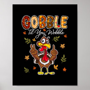 Gobble Til You Wobble Turkey Poster