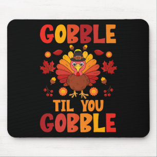 Gobble Til You Wobble Turkey Thanksgiving Boys Gir Mouse Mat